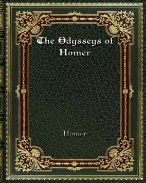 The Odysseys of Homer de Homer