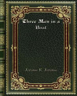 Three Men in a Boat de Jerome K. Jerome