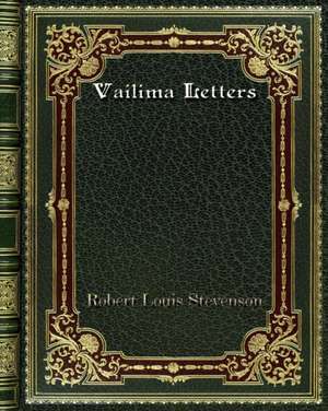 Vailima Letters de Robert Louis Stevenson