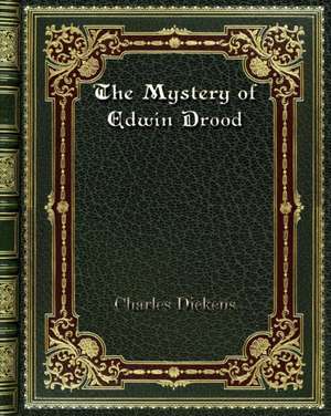 The Mystery of Edwin Drood de Charles Dickens