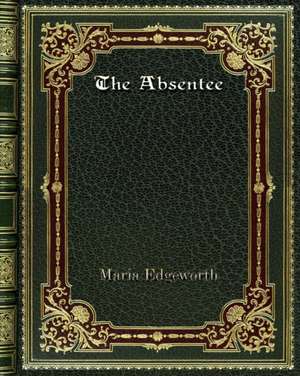 The Absentee de Maria Edgeworth