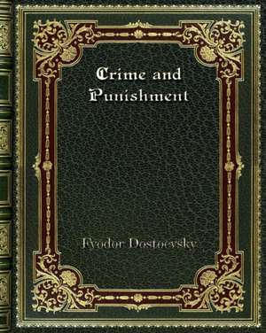 Crime and Punishment de Fyodor Dostoevsky