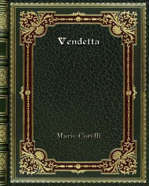 Vendetta de Marie Corelli