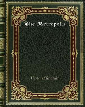 The Metropolis de Upton Sinclair