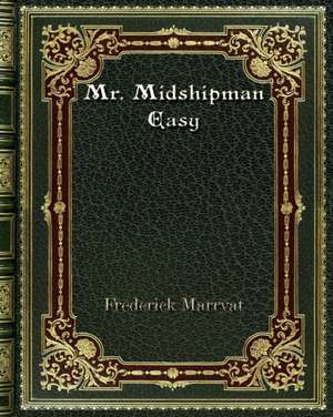 Mr. Midshipman Easy de Frederick Marryat