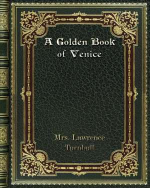 A Golden Book of Venice de Lawrence Turnbull