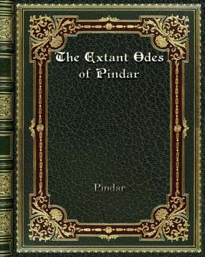 The Extant Odes of Pindar de Pindar