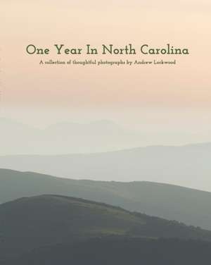 One Year In North Carolina de Andrew Lockwood