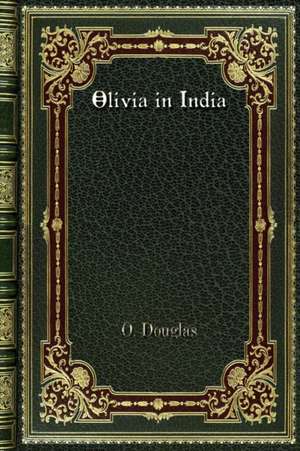 Olivia in India de O. Douglas