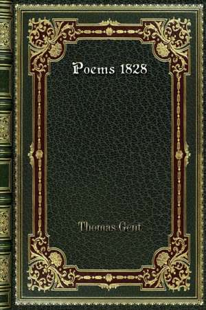 Poems 1828 de Thomas Gent