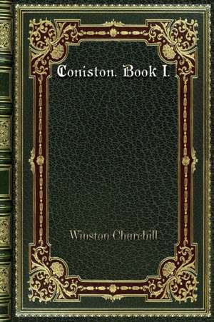 Coniston. Book I. de Winston Churchill