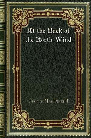 At the Back of the North Wind de George Macdonald