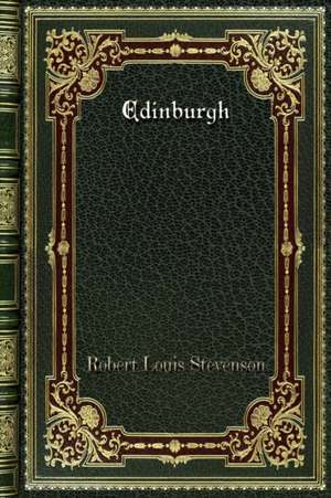 Edinburgh de Robert Louis Stevenson