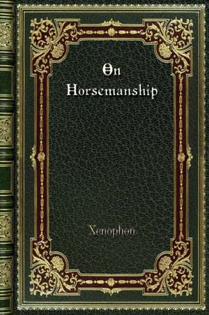 On Horsemanship de Xenophon