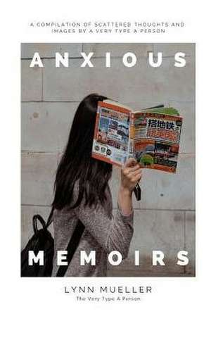 Anxious Memoirs de Lynn Mueller