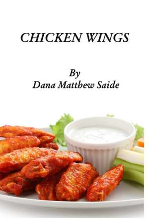 Chicken Wings de Dana Matthew Saide