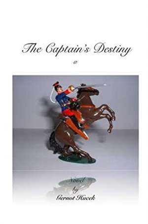 The Captain's Destiny de Gernot Hucek