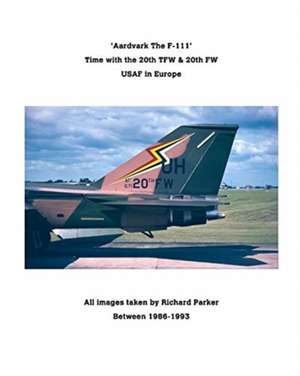 'Aardvark' The F-111. de Richard Parker