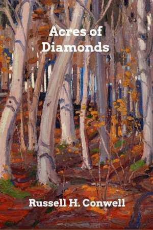 Acres of Diamonds: Behind The Music 3 de Russell H. Conwell