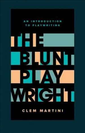 Blunt Playwright de Clem Martini