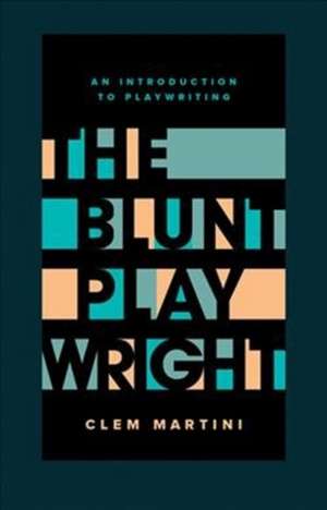 The Blunt Playwright de Clem Martini