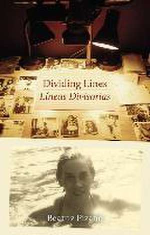 Dividing Lines Líneas Divisorias de Beatriz Pizano