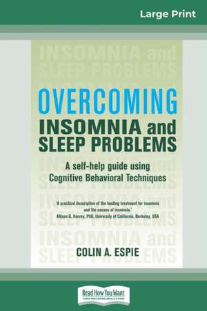 Overcoming Insomnia and Sleep Problems de Colin A. Espie