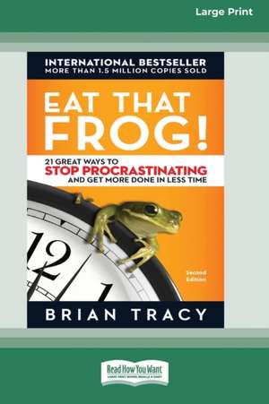 Eat That Frog! de Brian Tracy