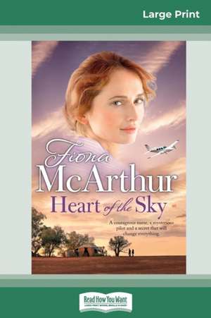 Heart of the Sky (16pt Large Print Edition) de Fiona Mcarthur