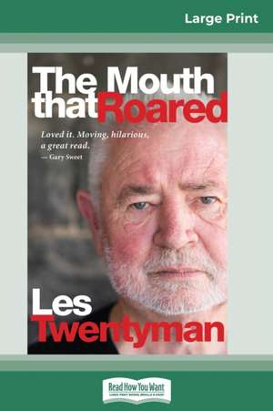 The Mouth That Roared de Les Twentyman