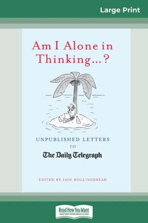 Am I Alone in Thinking...? de Iain Hollingshead