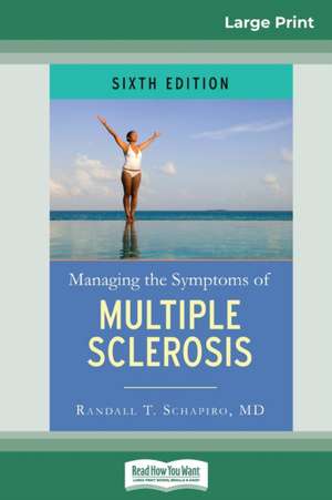 Managing the Symptoms of Multiple Sclerosis de Randall T. Schapiro