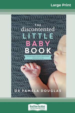 The Discontented Little Baby Book (16pt Large Print Edition) de Pamela Douglas