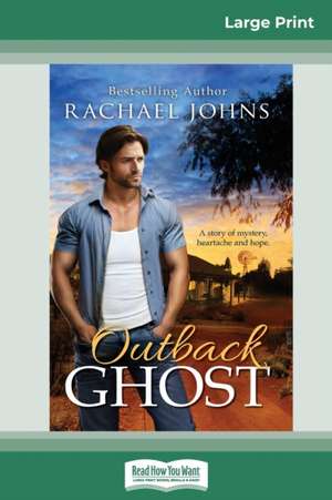 Outback Ghost (16pt Large Print Edition) de Rachael Johns