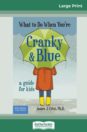 What to Do When You're Cranky and Blue de James J. Crist