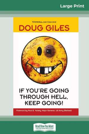 If You're Going Through Hell, Keep Going (16pt Large Print Edition) de Doug Giles