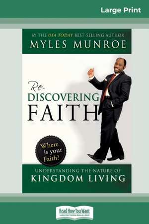 Rediscovering Faith Trade Paper (16pt Large Print Edition) de Myles Munroe