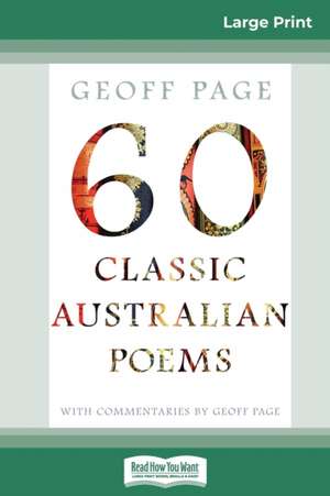 60 Classic Australian Poems (16pt Large Print Edition) de Geoff Page