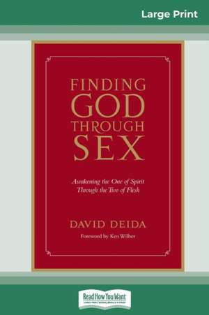 Finding God Through Sex de David Deida