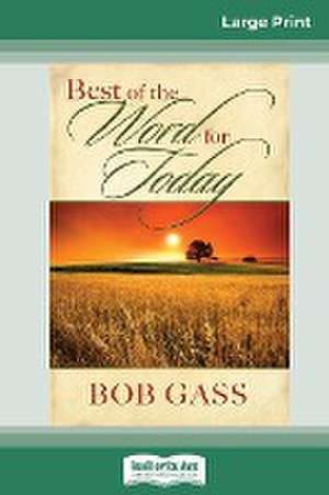 Best of the Word for Today (16pt Large Print Edition) de Bob Gass