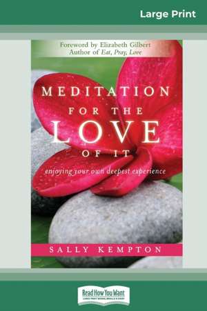 Meditation for the Love of It de Sally Kempton