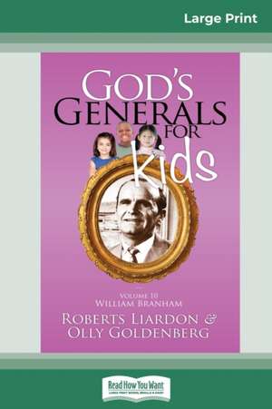 God's Generals for Kids/William Branham de Roberts Liardon