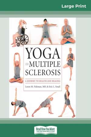 Yoga and Multiple Sclerosis (16pt Large Print Edition) de Loren M. Fishman