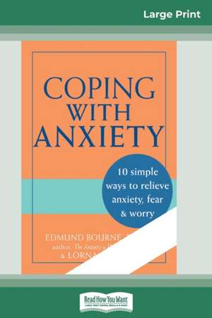 Coping with Anxiety (16pt Large Print Edition) de Edmund J. Bourne