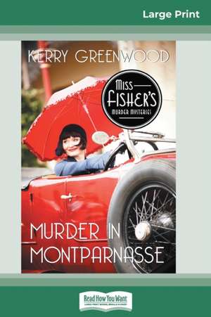 Murder in Montparnasse de Kerry Greenwood