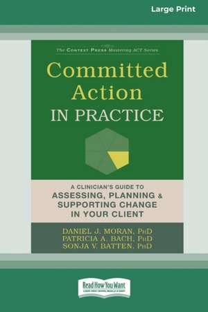 Committed Action in Practice de Daniel J. Moran
