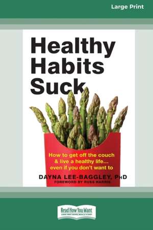 Healthy Habits Suck de Dayna Lee- Baggley