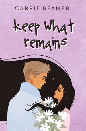 Keep What Remains de Carrie Beamer