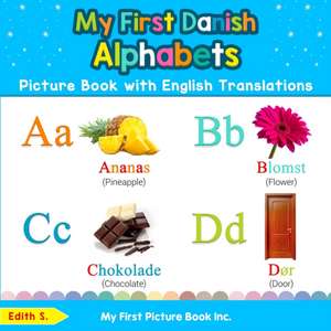 My First Danish Alphabets Picture Book with English Translations de Edith S