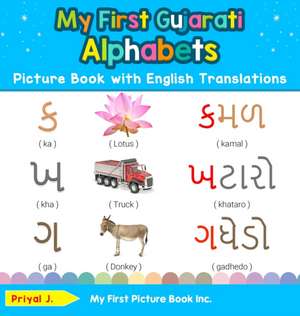 My First Gujarati Alphabets Picture Book with English Translations de Priyal J.